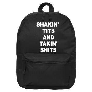 Shakin' Tits & Takin' Shits - Funny Saying Sarcastic Novelty 16 in Basic Backpack