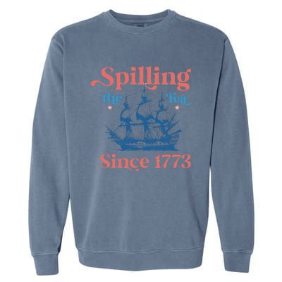 Spilling The Tea Since 1773 Garment-Dyed Sweatshirt