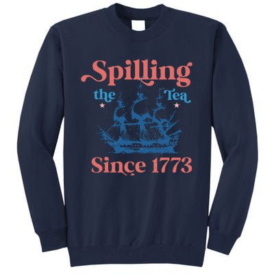 Spilling The Tea Since 1773 Tall Sweatshirt