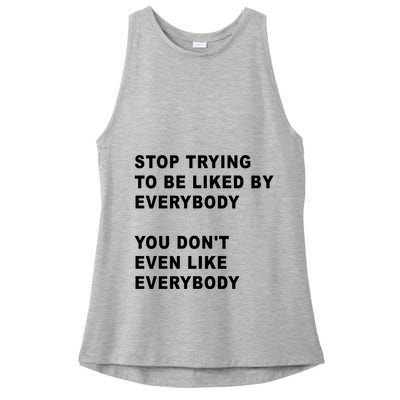 Stop Trying To Be Liked By Everybody You Don’T Even Like Everybody Ladies PosiCharge Tri-Blend Wicking Tank
