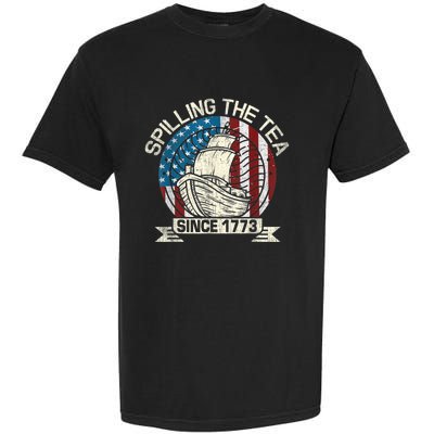 Spilling The Tea Since 1773 Patriotic Tea Party July 4th Garment-Dyed Heavyweight T-Shirt