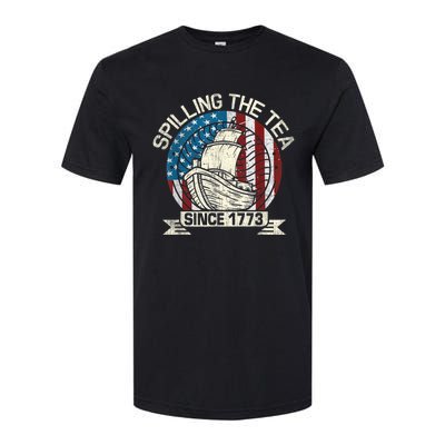 Spilling The Tea Since 1773 Patriotic Tea Party July 4th Softstyle CVC T-Shirt