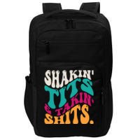 Shakin Tits & Takin Shits Funny Quotes Impact Tech Backpack