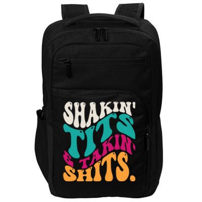 Shakin Tits & Takin Shits Funny Quotes Impact Tech Backpack