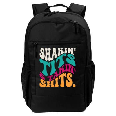 Shakin Tits & Takin Shits Funny Quotes Daily Commute Backpack