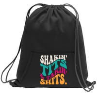 Shakin Tits & Takin Shits Funny Quotes Sweatshirt Cinch Pack Bag