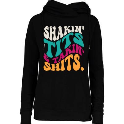 Shakin Tits & Takin Shits Funny Quotes Womens Funnel Neck Pullover Hood