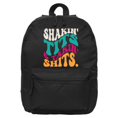 Shakin Tits & Takin Shits Funny Quotes 16 in Basic Backpack