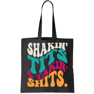 Shakin Tits & Takin Shits Funny Quotes Tote Bag