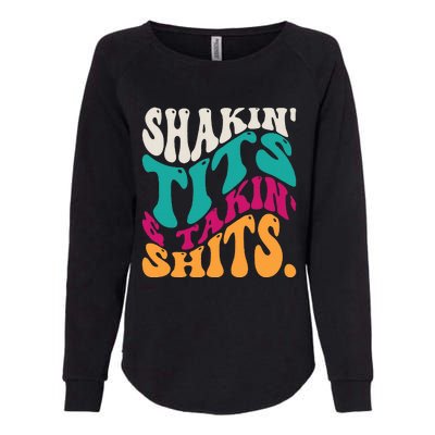 Shakin Tits & Takin Shits Funny Quotes Womens California Wash Sweatshirt