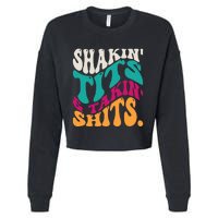 Shakin Tits & Takin Shits Funny Quotes Cropped Pullover Crew