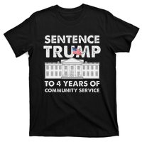 Sentence Trump To 4 Years Of Community Service Trump T-Shirt