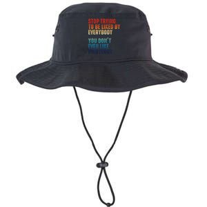 Stop Trying To Be Liked By Everybody Legacy Cool Fit Booney Bucket Hat