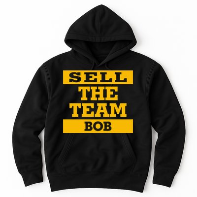 Sell The Team Bob Hoodie