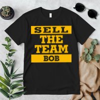 Sell The Team Bob Premium T-Shirt
