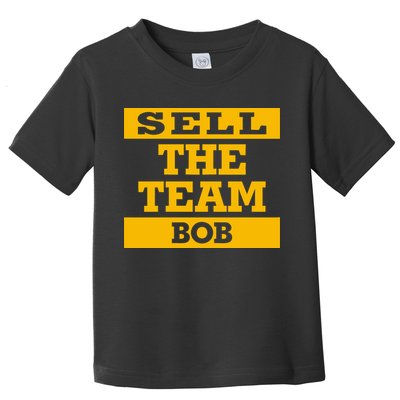 Sell The Team Bob Toddler T-Shirt