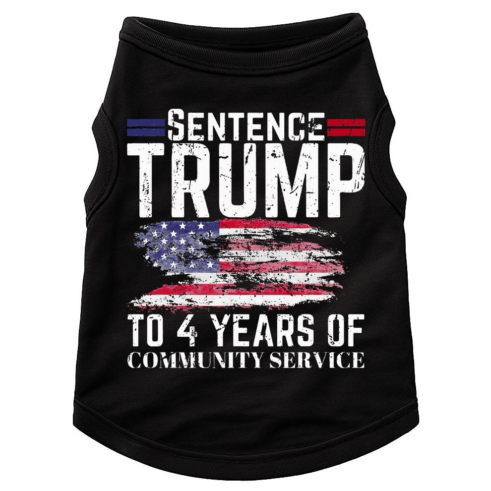 Sentence Trump To 4 Years Of Community Service Doggie Tank