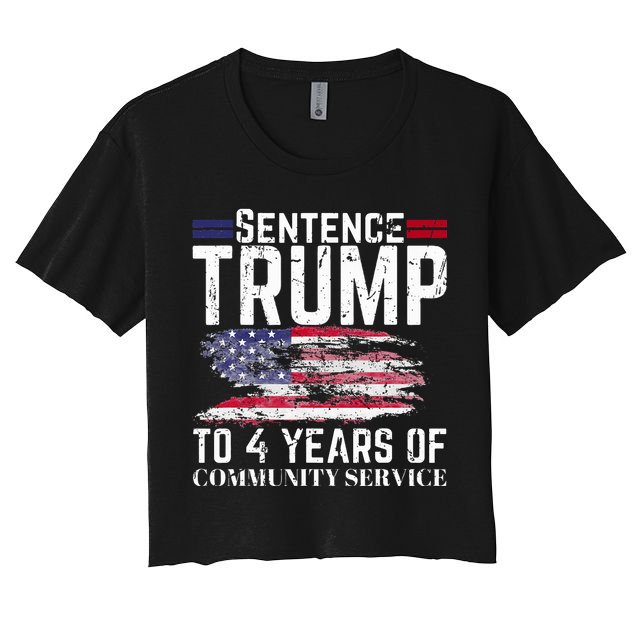Sentence Trump To 4 Years Of Community Service Women's Crop Top Tee