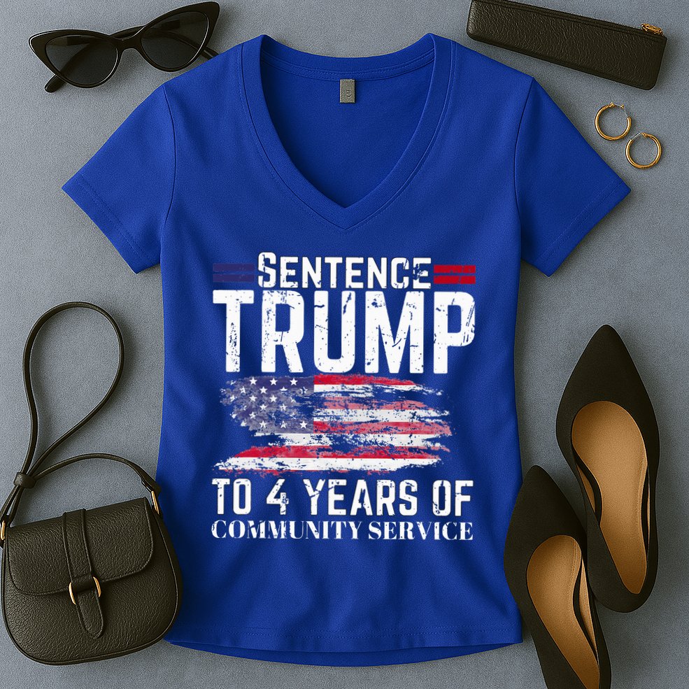 Sentence Trump To 4 Years Of Community Service Women's V-Neck T-Shirt