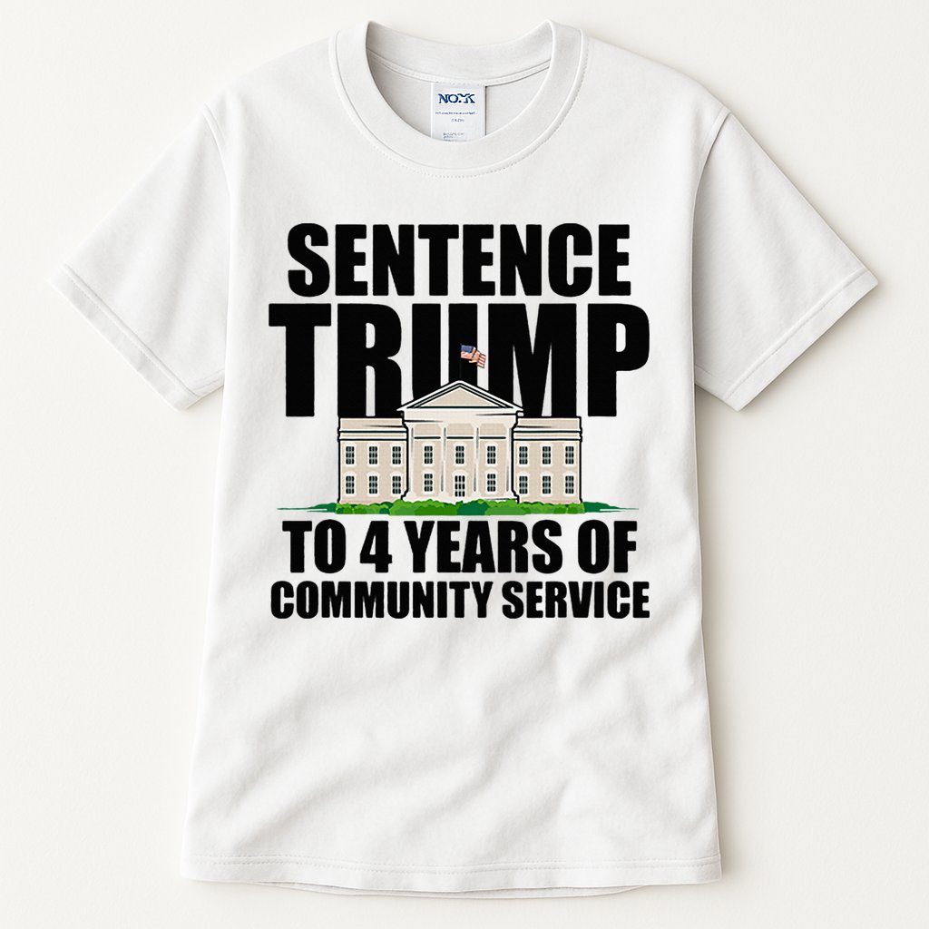 Sentence Trump To 4 Years Of Community Service Tall T-Shirt