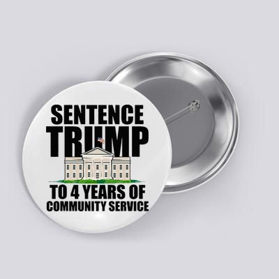 Sentence Trump To 4 Years Of Community Service Button