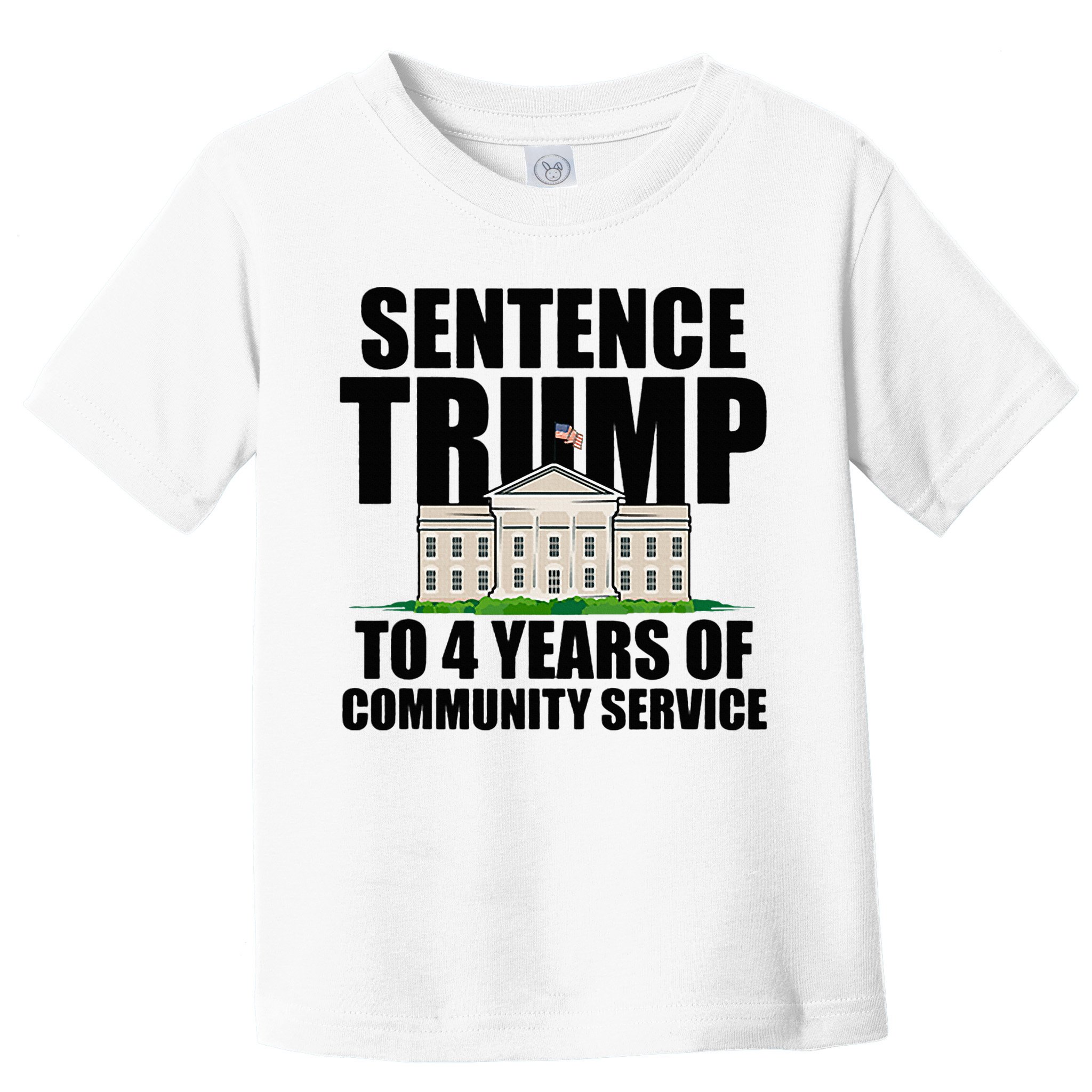 Sentence Trump To 4 Years Of Community Service Toddler T-Shirt