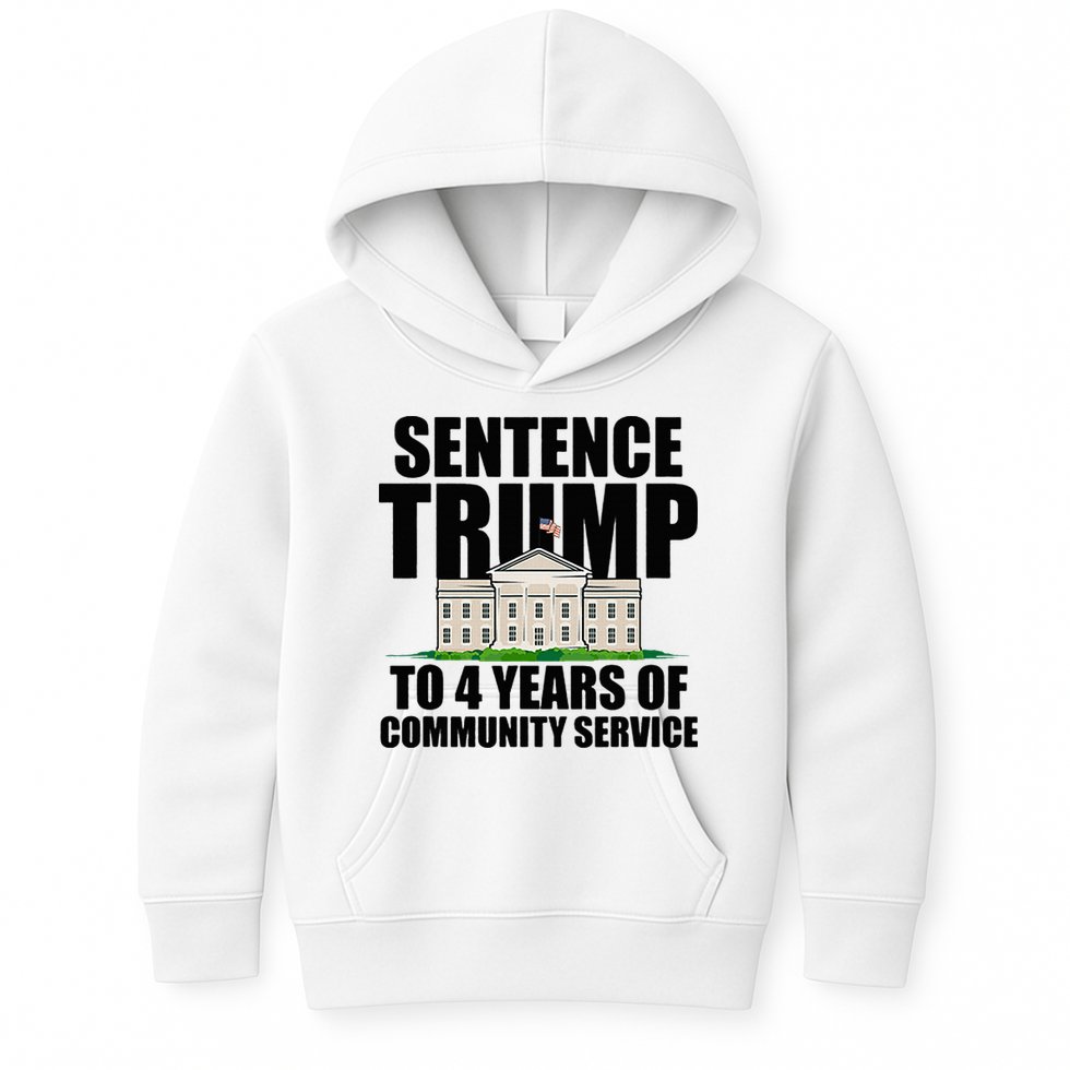Sentence Trump To 4 Years Of Community Service Kids Hoodie