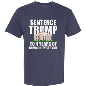 Sentence Trump To 4 Years Of Community Service Garment-Dyed Heavyweight T-Shirt