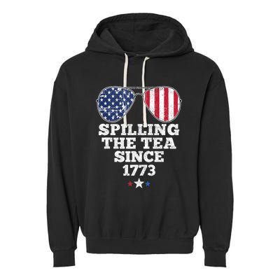 Spilling The Tea Since 1773 Funny 4th Of July American Flag Garment-Dyed Fleece Hoodie