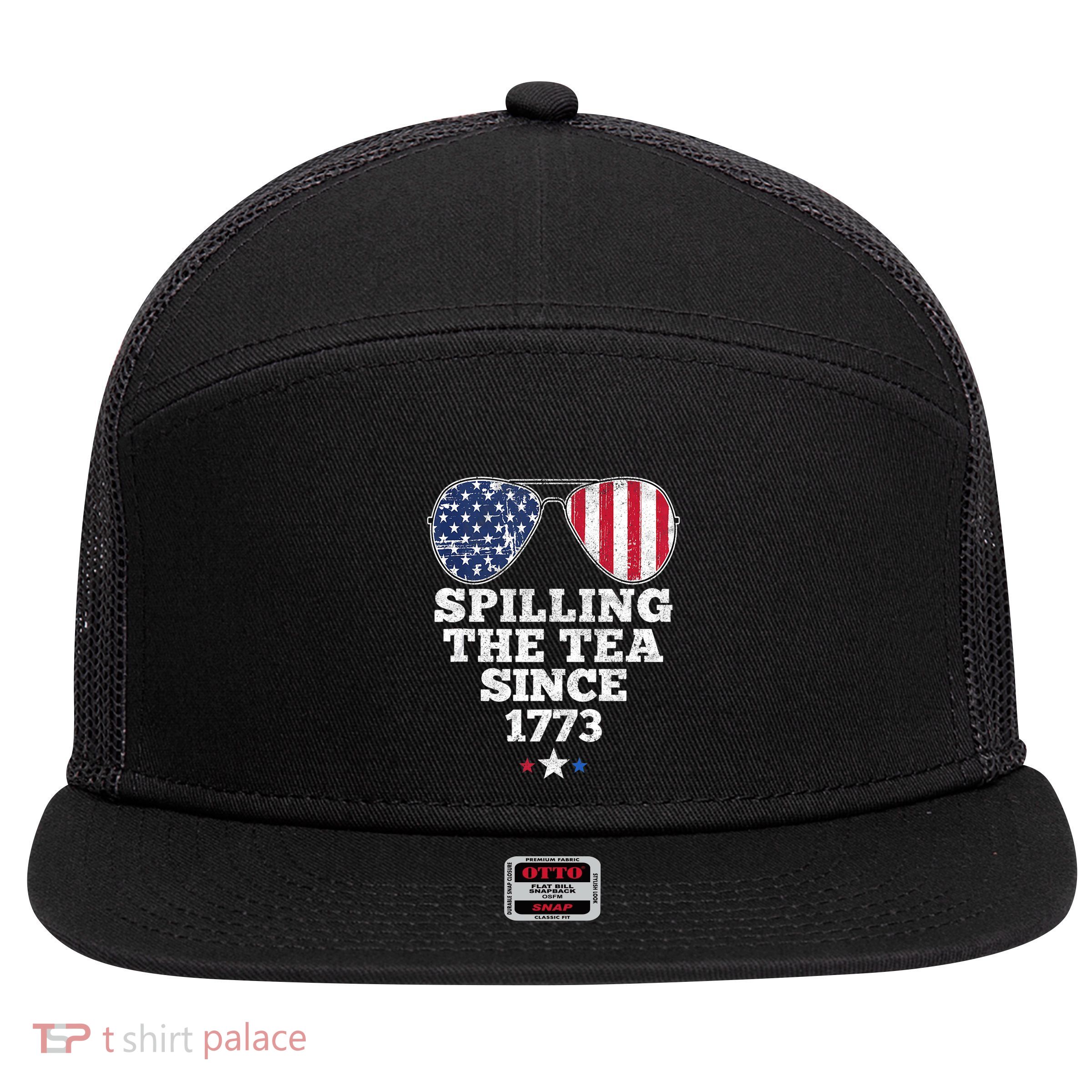 Spilling The Tea Since 1773 Funny 4th Of July American Flag 7 Panel Mesh Trucker Snapback Hat