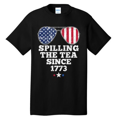 Spilling The Tea Since 1773 Funny 4th Of July American Flag Tall T-Shirt