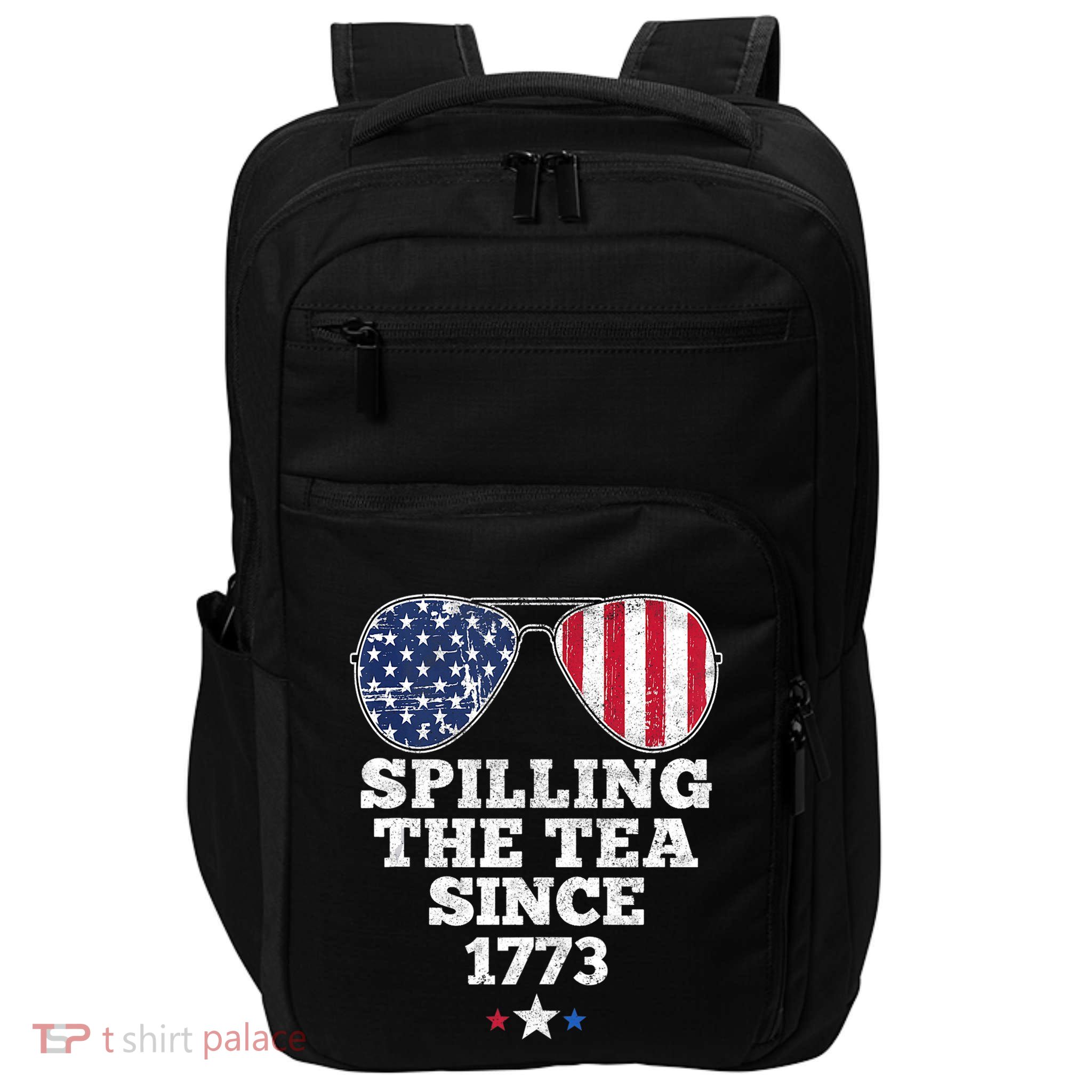 Spilling The Tea Since 1773 Funny 4th Of July American Flag Impact Tech Backpack