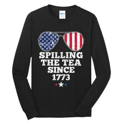 Spilling The Tea Since 1773 Funny 4th Of July American Flag Tall Long Sleeve T-Shirt