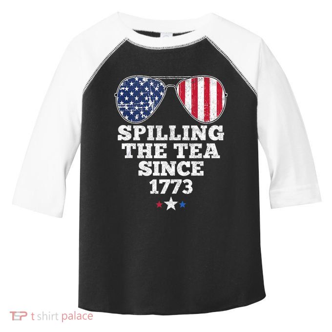 Spilling The Tea Since 1773 Funny 4th Of July American Flag Toddler Fine Jersey T-Shirt