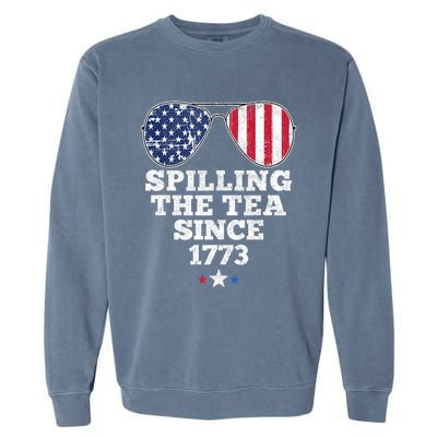 Spilling The Tea Since 1773 Funny 4th Of July American Flag Garment-Dyed Sweatshirt