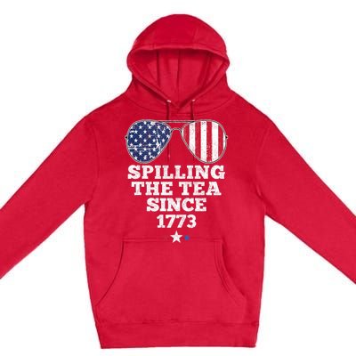 Spilling The Tea Since 1773 Funny 4th Of July American Flag Premium Pullover Hoodie