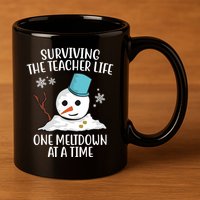 Surviving The Teacher Life One Meltdown At A Time Funny Holiday 11oz C Handle Ceramic Mug