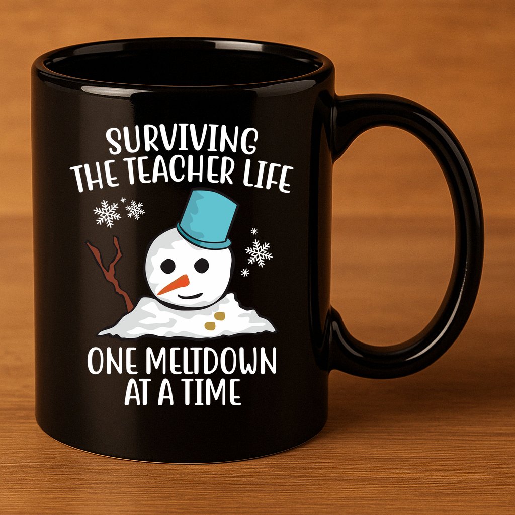 Surviving The Teacher Life One Meltdown At A Time Funny Holiday 11oz C Handle Ceramic Mug