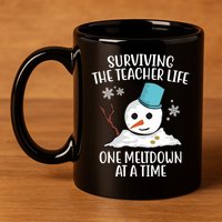 Surviving The Teacher Life One Meltdown At A Time Funny Holiday 11oz C Handle Ceramic Mug