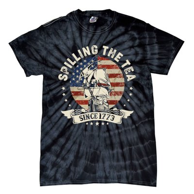 Spilling The Tea Since 1773 Patriotic 4th Of July Tie-Dye T-Shirt