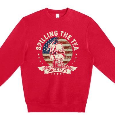 Spilling The Tea Since 1773 Patriotic 4th Of July Premium Crewneck Sweatshirt