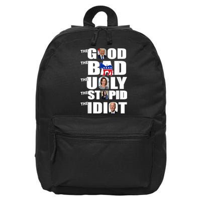 Support Trump The Good The Bad The Ugly The Stupid The Idiot 16 in Basic Backpack