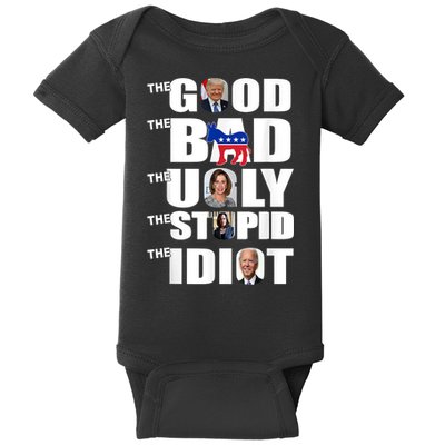 Support Trump The Good The Bad The Ugly The Stupid The Idiot Baby Bodysuit