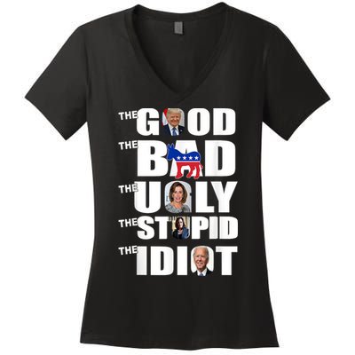 Support Trump The Good The Bad The Ugly The Stupid The Idiot Women's V-Neck T-Shirt