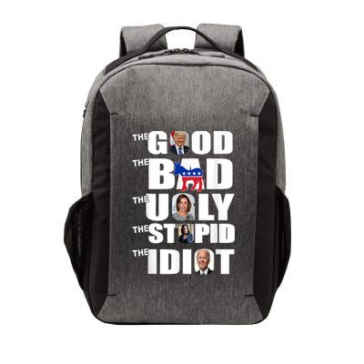 Support Trump The Good The Bad The Ugly The Stupid The Idiot Vector Backpack