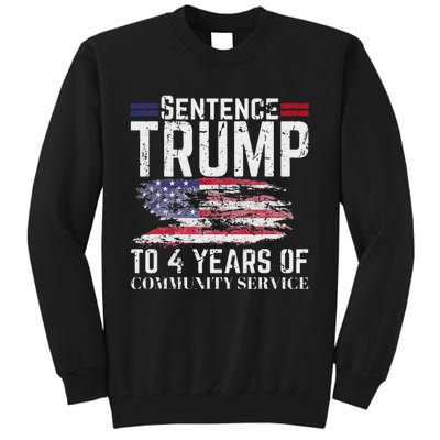 Sentence Trump To 4 Years Of Community Service Tall Sweatshirt