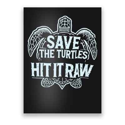 Save The Turtles Hit It Raw Funny Comedy Plastic Straws Poster