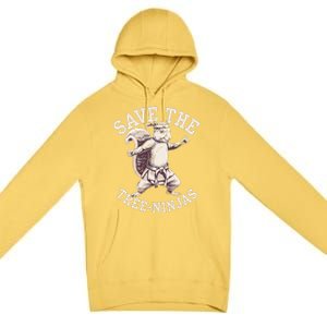 Save The Tree Ninjas Funny Squirrel Premium Pullover Hoodie