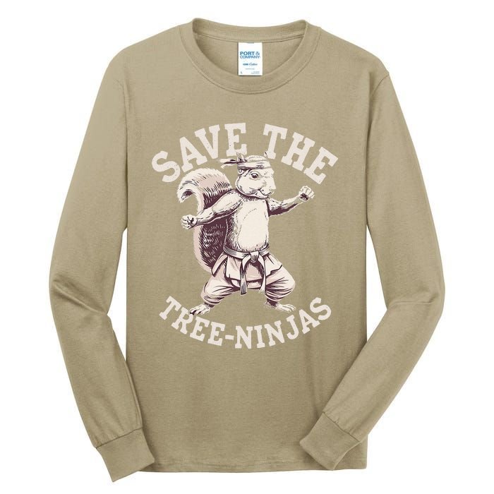 Save The Tree Ninjas Funny Squirrel Tall Long Sleeve T-Shirt