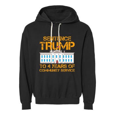 Sentence Trump To 4 Years Of Community Service Garment-Dyed Fleece Hoodie